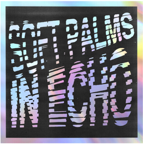 Soft Palms - In Echo