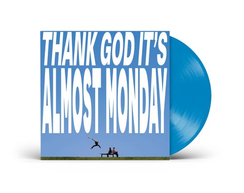 Almost Monday - THANK GOD IT'S ALMOST MONDAY [Sky Blue]
