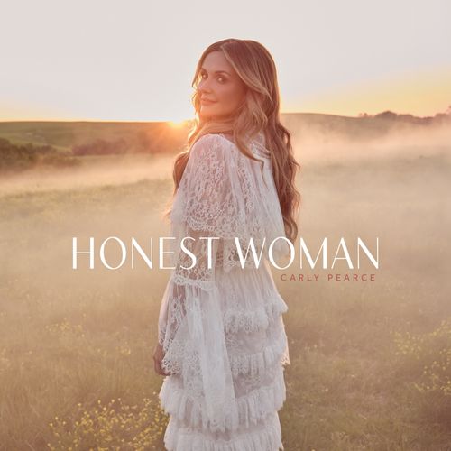 Carly Pearce - Honest Woman
