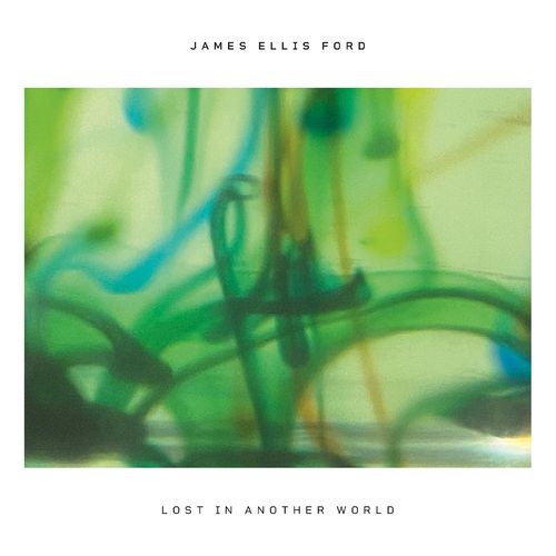 James Ford  Ellis - Lost In Another World