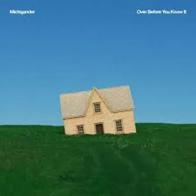 Out 7.31: Michigander - Over Before You Know It