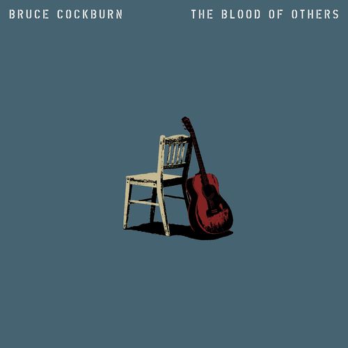 Bruce Cockburn - Blood Of Others