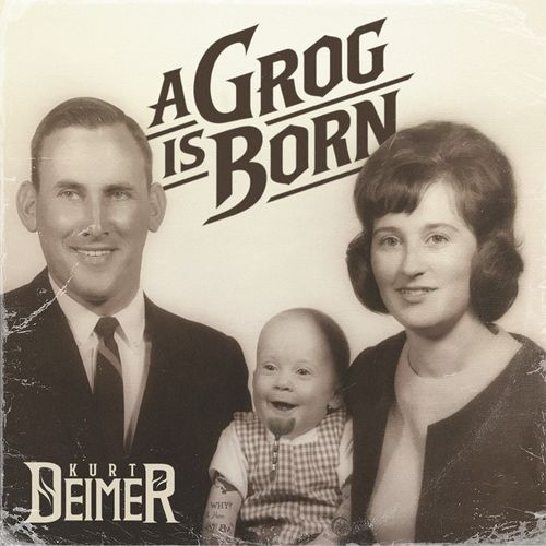 Kurt Deimer - A Grog is Born