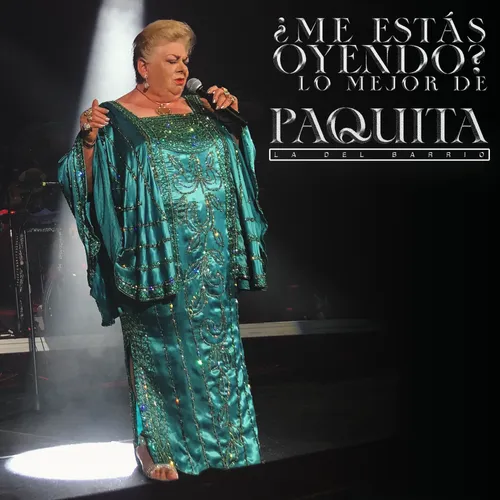 ¿Me Estas Oyendo? Lo Mejor de Paquita la del Barrio - The Best Of