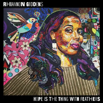 Out 9.18: Rhiannon Giddens - Hope is the Thing with Feathers