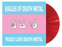 Eagles Of Death Metal - Peace Love Death Metal [Red]