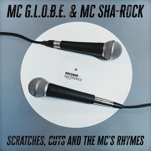 MC G.L.O.B.E. & MC Sha-Rock - Scratches, Cuts, and the MC's Rhymes [White]