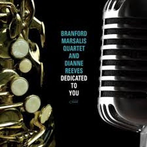 Branford Marsalis Quartet / Dianne Reeves - Dedicated To You