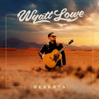 Wyatt Lowe - Deserts