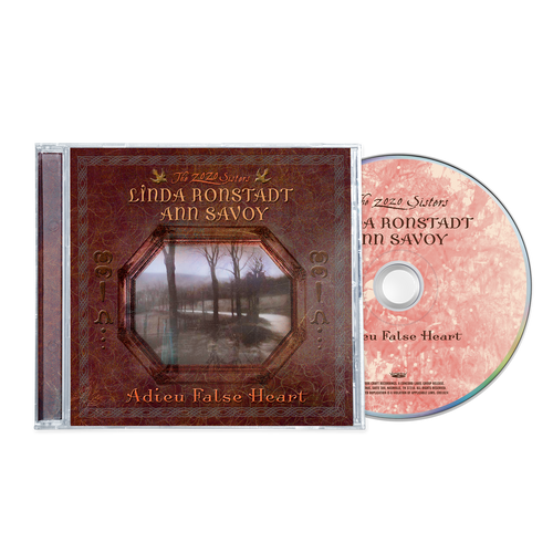 Linda Ronstadt & Ann Savoy - Adieu False Heart - 20th Anniversary [HighTone Records]