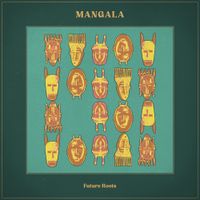 Future Roots - Mangala