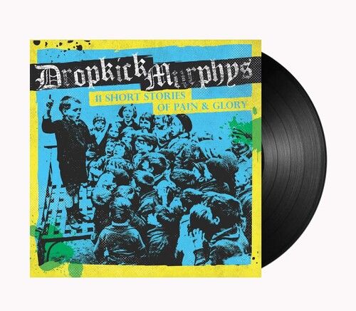Dropkick Murphys - 11 Short Stories Of Pain & Glory