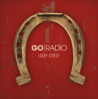 Go Radio - Lucky Street (15th Anniversary) [RSD BF 2026]