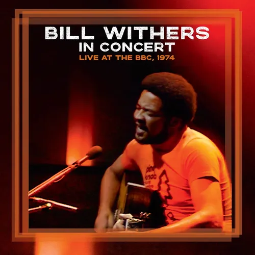 Bill Withers - Bill Withers In Concert - Live at the BBC, 1974 [RSD BF 2026]