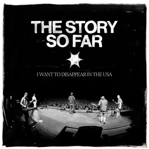 Story So Far - Want To Disappear In The USA [Reissue]