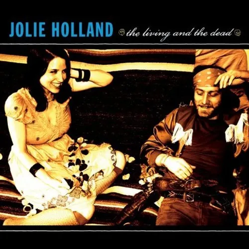 Jolie Holland - Living & The Dead