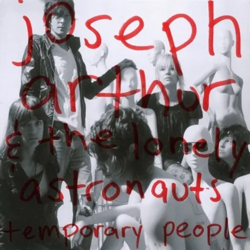 Joseph Arthur & the Lonely Astronauts - Temporary People vinyl record cover