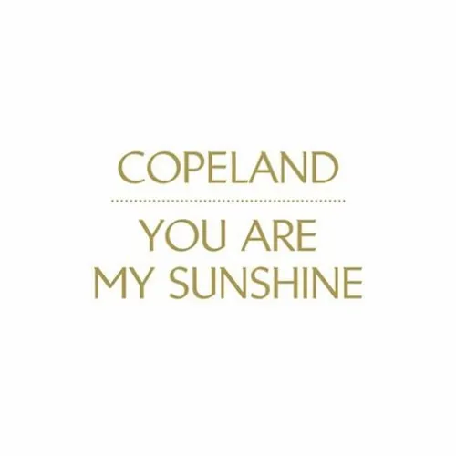 Copeland - You Are My Sunshine vinyl record cover