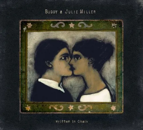 Buddy & Julie Miller - Written In Chalk [Digipak]