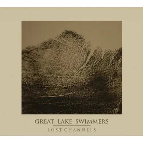 Great Lake Swimmers - LOST CHANNELS
