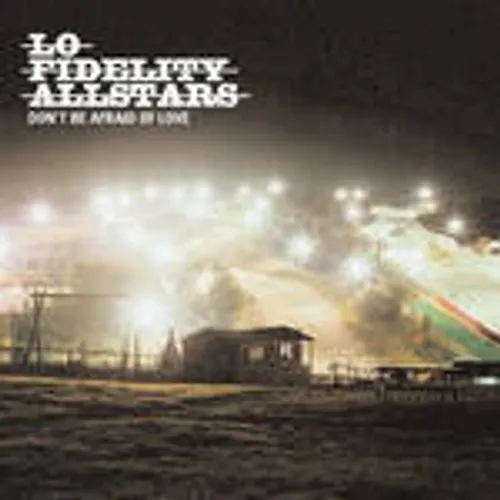 Lo Fidelity Allstars - Don't Be Afraid Of Love