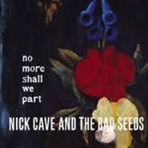 Nick Cave & The Bad Seeds - No More Shall We Part (Uk)