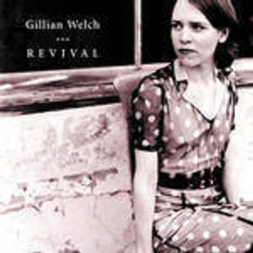 Gillian Welch - Revival