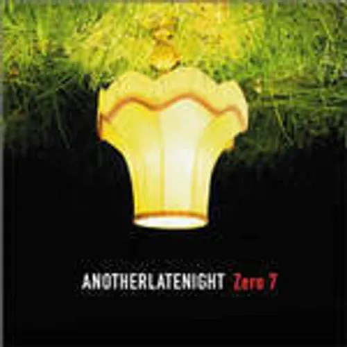 Zero 7 - Another Late Night: Mixed by Zero 7