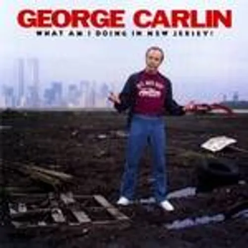George Carlin - What Am I Doing in New Jersey?