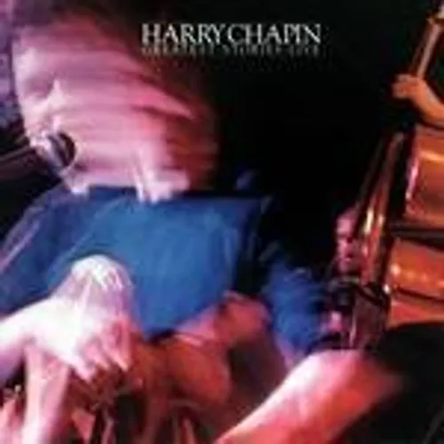 Harry Chapin - Greatest Stories Live
