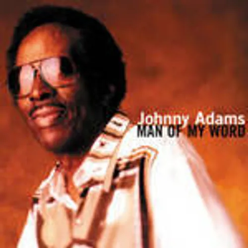 Johnny Adams - Man Of My Word
