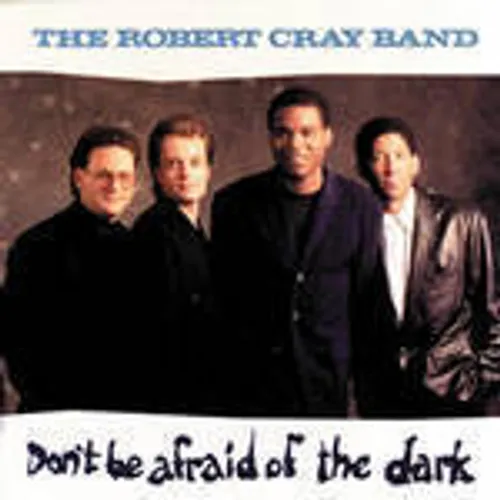 The Robert Cray Band - Don't Be Afraid of the Dark
