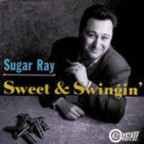 Sugar Ray Norcia - Sweet & Swingin'