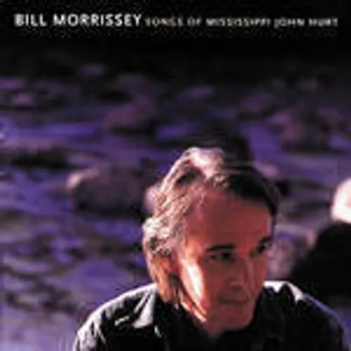 Bill Morrissey - Songs of Mississippi John Hurt