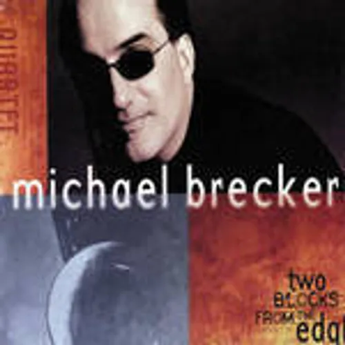 Michael Brecker - Two Blocks From The Edge (Jpn) (Shm)