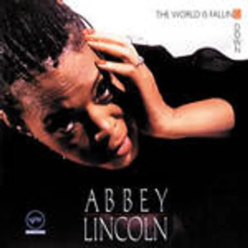 Abbey Lincoln - World Is Falling Down