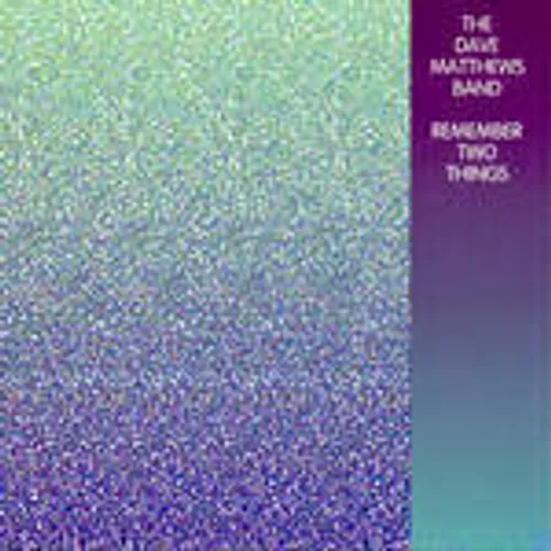 Dave Matthews Band - Remember Two Things