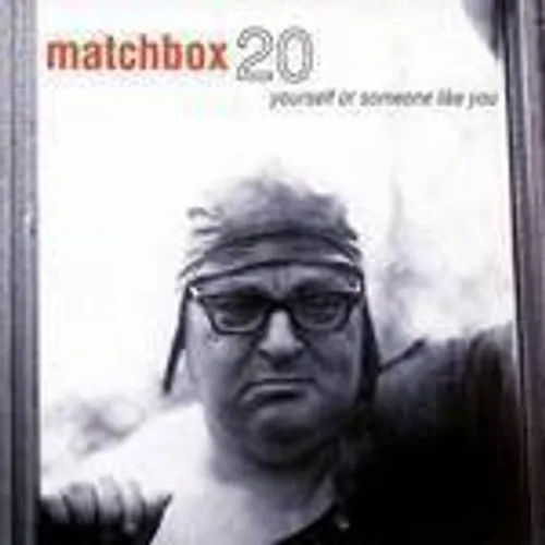 Matchbox Twenty - Yourself Or Someone Like You