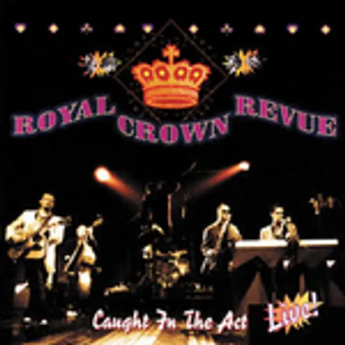 Royal Crown Revue - Caught In The Act