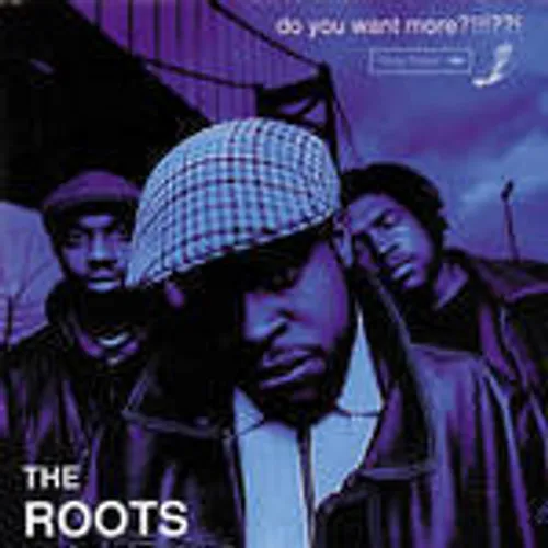 Roots - Do You Want More?!!!??! [Deluxe]