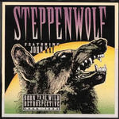 Steppenwolf - Born to Be Wild: A Retrospective