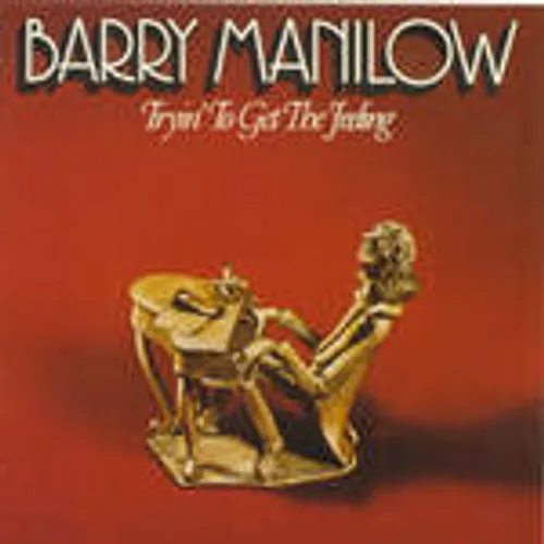 Barry Manilow - Tryin' to Get the Feeling [Bonus Track] [Remaster]