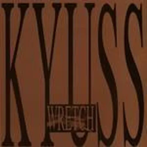 Kyuss - Wretch