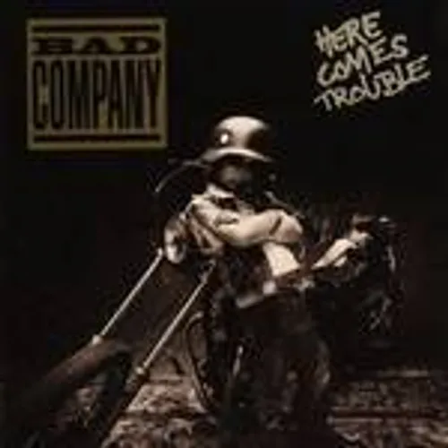 Bad Company - Here Comes Trouble