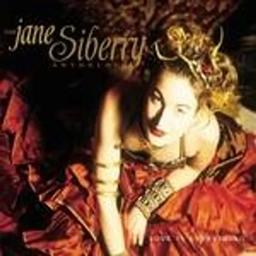 Jane Siberry - Love Is Everything: The Jane Siberry Anthology