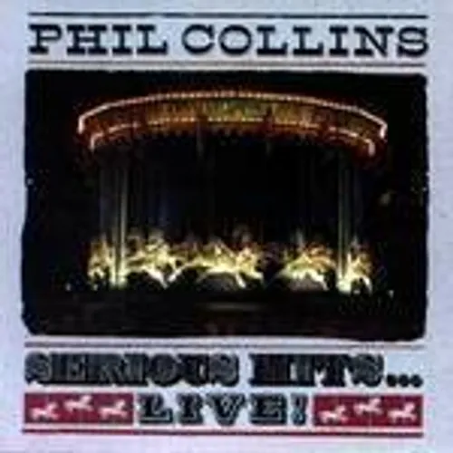 Phil Collins - Serious Hits Live