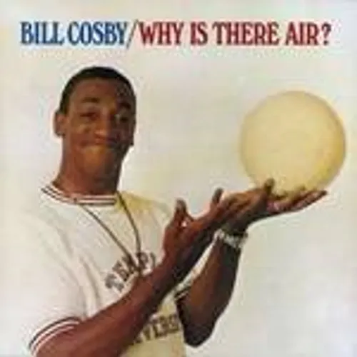 Bill Cosby - Why Is There Air?