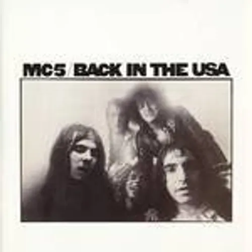 Mc5 - BACK IN THE USA