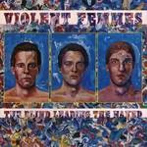 Violent Femmes - Blind Leading The Naked