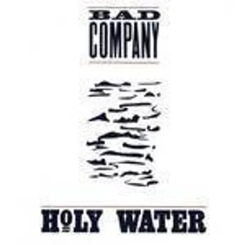 Bad Company - Holy Water